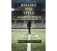 Before The Title: How My Journey from Two-Sport Athlete to Dr. Can Help You Lead With Impact