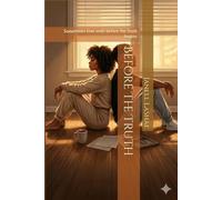 Before The Truth: Sometimes love ends before the truth begins