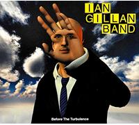 Gillan, Ian -Band- – Before The Turbulence – Import