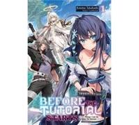 Before the Tutorial Starts: A Few Things I Can Do to Keep the Bosses Alive, Vol. 1 – Yen Press