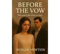 Before The Vow: The Secret She Tried to Bury