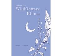 Before the Wildflowers Bloom