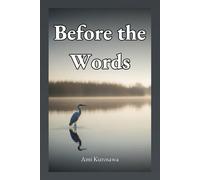 Before the Words: A Childhood in Pictures, and How I Found My Voice in Writing