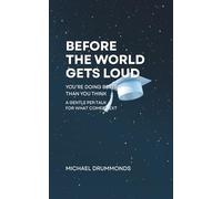 Before the World Gets Loud: You're Doing Better than You Think: A Gentle Pep Talk for What Comes Next