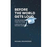 Before the World Gets Loud: You're Doing Better than You Think: A Gentle Pep Talk for What Comes Next