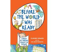 Before the World Was Ready: Stories of Daring Genius in Science