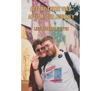 Before There Was Autism: Our Journey