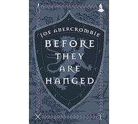 Joe Abercrombie – Before They Are Hanged: Book Two – Relié