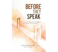 BEFORE THEY SPEAK: The Invisible Bridge that Shapes Intelligence, Communication & Emotional Power
