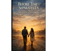 Before Time Do Us Part: A story about love, loss, and the second chances that only life or dreams can give.