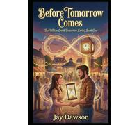 Before Tomorrow Comes: The Willows Creek Series