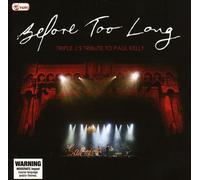 Before Too Long: Triple J's Tribute to Paul Kelly [Import]