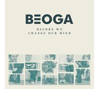 Beoga - Before We Change Our Mind