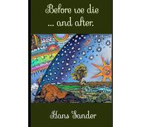 Before we die....and after.