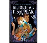 Before We Disappear by Shaun David Hutchinson Hardcover Book Shaun David Hutchinson (Auteur)