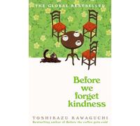 Before We Forget Kindness: A Heartwarming Novel of Time Travel, Magical Realism and the Power of Kindness
