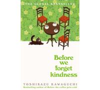 Before we forget kindness - Toshikazu Kawaguchi - Pan Books - broché - Roman