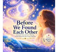 Before We Found Each Other: A Gentle Story of Love, Waiting, and the Memories We Create Together