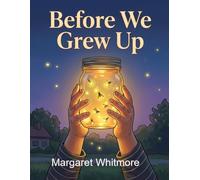 Before We Grew Up: A Childhood Coloring Book for Seniors with Dementia: Therapeutic Late-Stage Activity Book with 1950s Childhood Scenes, School Days ... Evenings for Alzheimer's and Memory Care