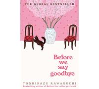 Before We Say Goodbye: A Heartwarming Novel of Time Travel, Magical Realism and the Power of Healing