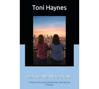 Before We Were Brave: A Story of Survival, Sisterhood, and Second Chances