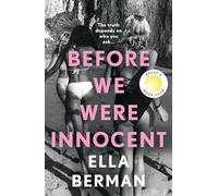 Before We Were Innocent – Roman d'apprentissage électrisant, choisi par Reese Witherspoon Book Club