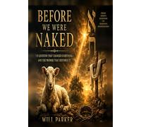 Before We Were Naked: The Questin That Changed Everything and The Promise That Restored It