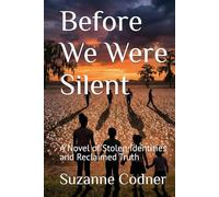 Before We Were Silent: A Novel of Stolen Identities and Reclaimed Truth
