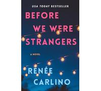 Before We Were Strangers: A Love Story (Paperback) Renee Carlino, (Auteur)