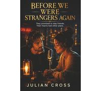 Before We Were Strangers Again: A Slow Burn Friends to Lovers Workplace Romance with a He Falls First Hero