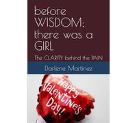 before WISDOM; there was a GIRL: The CLARITY behind the PAIN