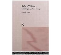 Before Writing: Rethinking The Paths To Literacy