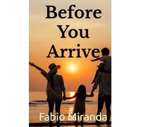 Before You Arrive: Letters on the Values That Last