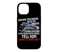 Before You Break Into My House Stand Outside - 2nd Amendment Coque pour iPhone 14