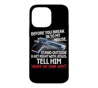 Before You Break Into My House Stand Outside - 2nd Amendment Coque pour iPhone 14 Pro Max