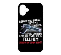 Before You Break Into My House Stand Outside - 2nd Amendment Coque pour iPhone 16 Plus