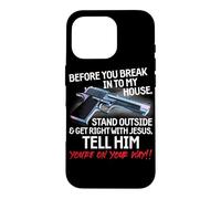 Before You Break Into My House Stand Outside - 2nd Amendment Coque pour iPhone 16 Pro