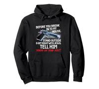Before You Break Into My House Stand Outside - 2nd Amendment Sweat à Capuche