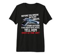 Before You Break Into My House Stand Outside - 2nd Amendment T-Shirt Haut de Gamme