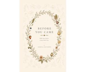 Before You Came: Little Love Letters to My Little Love