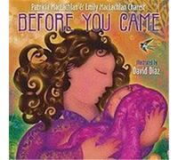Before You Came MacLachlan, Patricia, Charest, Emily MacLachlan (Auteur)