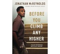 Before You Climb Any Higher: Valley Wisdom for Mountain Dreams