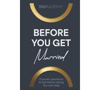 Before You Get Married: 5 Power Questions to Ask Before Taking the Next Step
