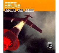 Pepe Deluxe – Before You Leave – Sony