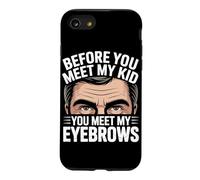 Before You Meet My Kid You Meet My Eyebrows Coque pour iPhone SE (2020) / 7/8