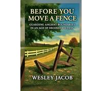 Before You Move a Fence: Guarding Ancient Boundaries in an Age of Deconstruction