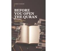BEFORE YOU OPEN THE QURAN: The Book the World Thinks It Knows