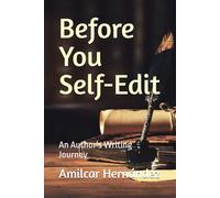 Before You Self-Edit: An Author’s Writing Journey
