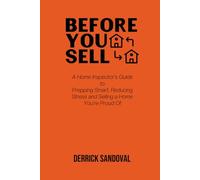 Before You Sell: A Home Inspector’s Guide to Prepping Smart, Reducing Stress and Selling a Home You’re Proud Of