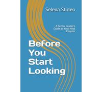 Before You Start Looking: A Senior Leader's Guide to Your Next Chapter